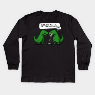 Dude Did You Eat The Last Unicorn Dinosaur Kids Long Sleeve T-Shirt